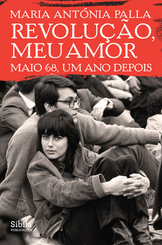 Revolução Meu Amor — Maio 68, Um Ano Depois, Maria Antónia Palla