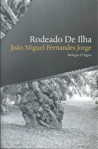 “Rodeado de Ilha”, de João Miguel Fernandes Jorge